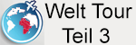 Welt-Tour Teil 3